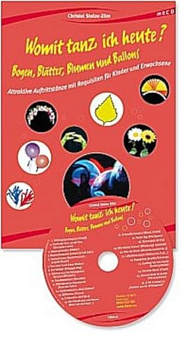 Bild des Verkufers fr Womit tanz ich heute? Bogen, Bltter, Blumen und Ballons, m. Audio-CD : Attraktive Auftrittstnze mit Requisiten fr Kinder und Erwachsene zum Verkauf von Smartbuy