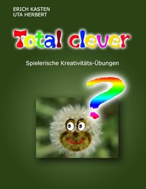 Seller image for Total Clever : Spielerische Kreativittsbungen for sale by Smartbuy