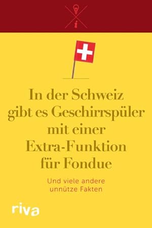 Bild des Verkufers fr In der Schweiz gibt es Geschirrspler mit einer Extra-Funktion fr Fondue : Und viele andere unntze Fakten zum Verkauf von Smartbuy