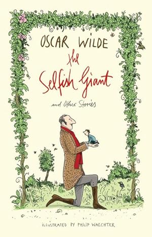 Imagen del vendedor de The Selfish Giant and Other Stories : Illustrated by Philip Waechter a la venta por Smartbuy