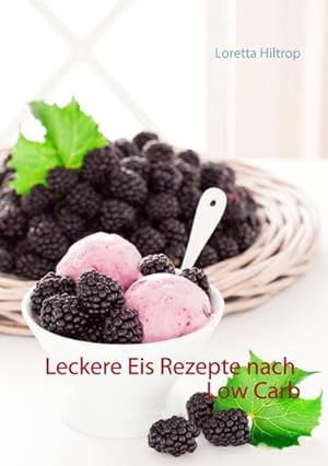 Bild des Verkufers fr Leckere Eisrezepte nach Low Carb zum Verkauf von Smartbuy