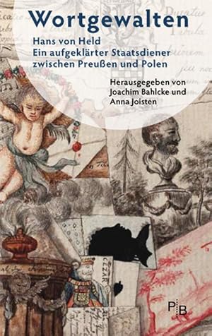 Immagine del venditore per Wortgewalten : Hans von Held - Ein aufgeklrter Staatsdiener zwischen Preuen und Polen, Potsdamer Bibliothek stliches Europa - Geschichte venduto da Smartbuy