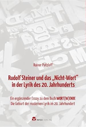 Bild des Verkufers fr Rudolf Steiner und das "Nicht-Wort" in der Lyrik des 20. Jahrhunderts : Ergnzender Essay zu dem Buch "WORT(W)ENDE - Die Geburt der modernen Lyrik im 20. Jahrhundert" zum Verkauf von Smartbuy