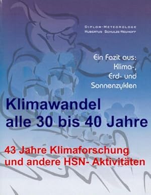 Bild des Verkufers fr Klimawandel alle 30 bis 40 Jahre : 43 Jahre Klimaforschung und andere HSN-Aktivitten zum Verkauf von Smartbuy