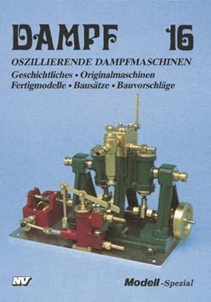 Bild des Verkufers fr Dampf-Reihe / Dampf 16 : Oszillierende Dampfmaschinen zum Verkauf von Smartbuy