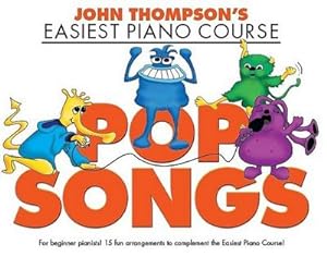 Bild des Verkufers fr John Thompson's Easiest Piano Course : Pop Songs zum Verkauf von Smartbuy
