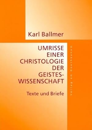 Imagen del vendedor de Umrisse eine Christologie der Geisteswissenschaft : Texte und Briefe. Mit e. Nachw. hrsg. v. Karen Swassjan a la venta por Smartbuy