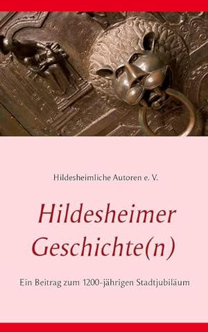 Bild des Verkufers fr Hildesheimer Geschichte(n) : Das dritte Buch der Hildesheimlichen Autoren zum Verkauf von Smartbuy