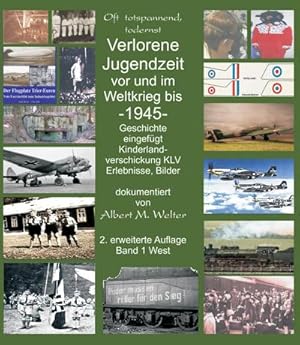 Imagen del vendedor de Verlorene Jugendzeit vor und im Weltkrieg 1945 : Erholungsverschickung wird Kinderlandverschickung a la venta por Smartbuy