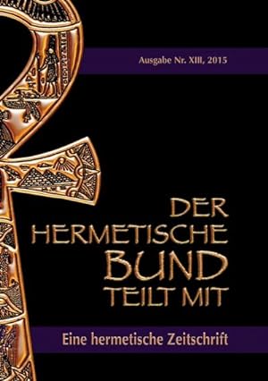 Bild des Verkufers fr Der hermetische Bund teilt mit : Hermetische Zeitschrift Nr. 13/2105 zum Verkauf von Smartbuy