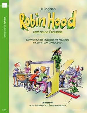 Bild des Verkufers fr Robin Hood und seine Freunde, m. 1 Beilage : Lehrwerk fr das Musizieren mit Klavier(en) in Klassen oder Grogruppen, Lehrerheft zum Verkauf von Smartbuy