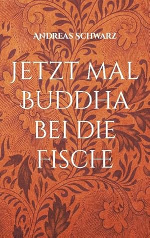 Bild des Verkufers fr Jetzt mal Buddha bei die Fische : Glaube(n) schreibt Geschichte(n) zum Verkauf von Smartbuy