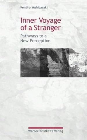 Bild des Verkufers fr Inner Voyage of a Stranger : Pathways to a New Perception zum Verkauf von Smartbuy