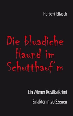 Seller image for Die bluadiche Haund im Schutthauf m : Ein Wiener Rustikalkrimi for sale by Smartbuy