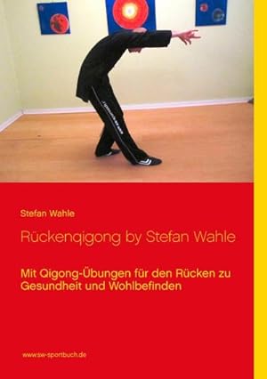 Bild des Verkufers fr Rckenqigong by Stefan Wahle : Mit Qigong-bungen fr den Rcken zu Gesundheit und Wohlbefinden zum Verkauf von Smartbuy