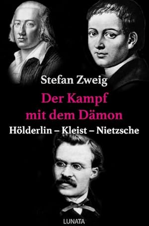 Bild des Verkufers fr Der Kampf mit dem Dmon : Hlderlin - Kleist - Nietzsche zum Verkauf von Smartbuy