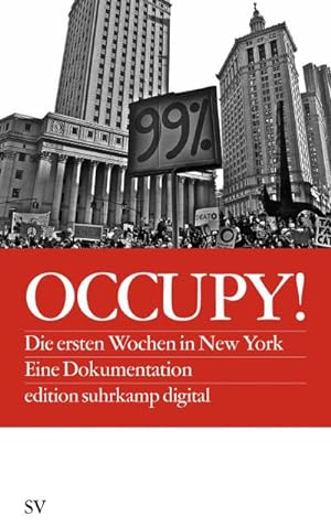 Bild des Verkufers fr Occupy! : Die ersten Wochen in New York. Eine Dokumentation zum Verkauf von Smartbuy