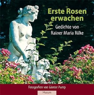 Bild des Verkufers fr Erste Rosen erwachen : Gedichte von Rainer Maria Rilke zum Verkauf von Smartbuy