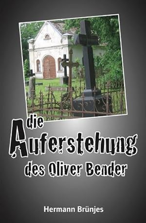 Seller image for Die Auferstehung des Oliver Bender : Ein Jens Jahnke Krimi for sale by Smartbuy