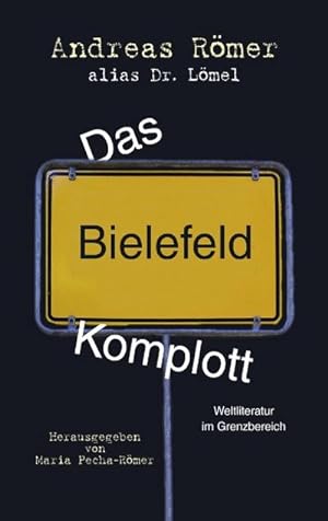 Bild des Verkufers fr Das Bielefeld-Komplott : Weltliteratur im Grenzbereich zum Verkauf von Smartbuy