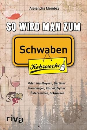 Bild des Verkufers fr So wird man zum Schwaben : Oder zum Bayern, Berliner, Hamburger, Klner, Sylter, sterreicher, Schweizer zum Verkauf von Smartbuy