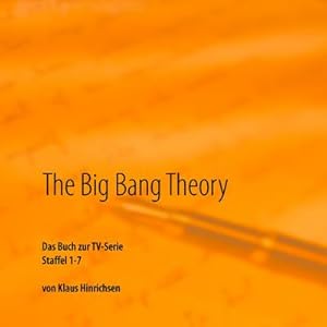 Bild des Verkufers fr The Big Bang Theory : Das Buch zur TV-Serie Staffel 1 - 7 zum Verkauf von Smartbuy