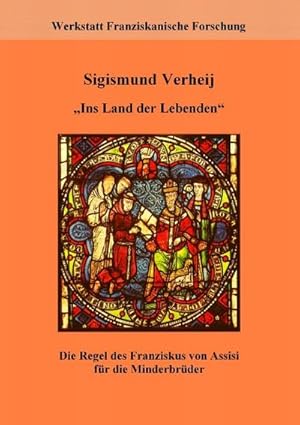 Bild des Verkufers fr Ins Land der Lebenden : Die Regel des Franziskus von Assisi fr die Minderbrder - Regel und Leben. Materialien zur Franziskusregel III zum Verkauf von Smartbuy