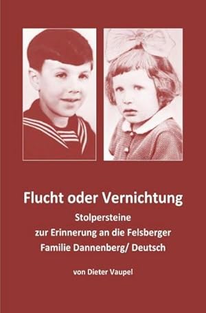 Seller image for Flucht oder Vernichtung : Stolpersteine zur Erinnerung an die Felsberger Familie Dannenberg/ Deutsch for sale by Smartbuy