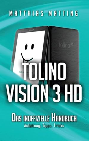 Bild des Verkufers fr tolino vision 3 HD  das inoffizielle Handbuch : Anleitung, Tipps, Tricks zum Verkauf von Smartbuy