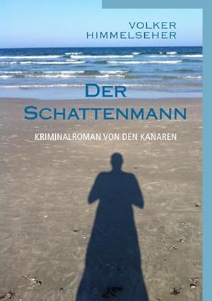 Bild des Verkufers fr Der Schattenmann : Kriminalroman von den Kanaren zum Verkauf von Smartbuy