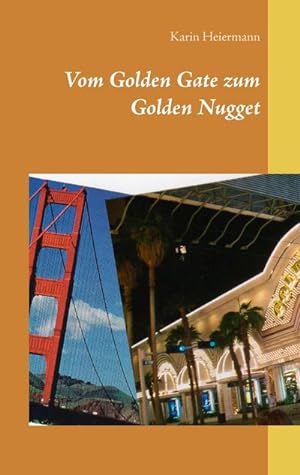Bild des Verkufers fr Vom Golden Gate zum Golden Nugget : 10.000 Kilometer durch Amerikas (wilden) Westen zum Verkauf von Smartbuy