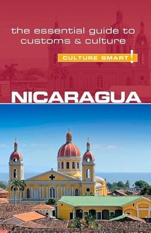 Bild des Verkufers fr Nicaragua - Culture Smart! : The Essential Guide to Customs & Culture zum Verkauf von Smartbuy