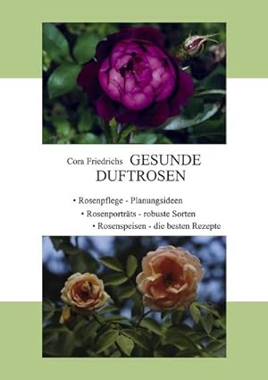Seller image for Gesunde Duftrosen : Rosenpflege, Rosenportraits, Rosenspeisen for sale by Smartbuy
