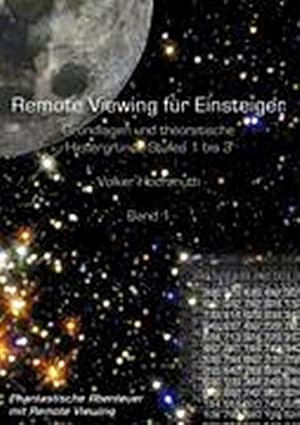 Bild des Verkufers fr Remote Viewing fr Einsteiger. Grundlagen und theoretische Hintergrnde Stufen 1 bis 3 Einfhrungsbroschre Band1 : Phantastische Abenteuer mit Remote Viewing zum Verkauf von Smartbuy