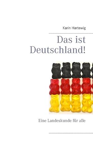 Bild des Verkufers fr Das ist Deutschland! : Eine Landeskunde fr alle zum Verkauf von Smartbuy