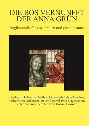 Seller image for Die bs Vernunfft der Anna Grn : Tragikomdie fr zwei Frauen und einen Beamer. for sale by Smartbuy