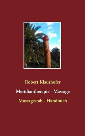 Bild des Verkufers fr Meridiantherapie - Massage : Massagestab - Handbuch zum Verkauf von Smartbuy