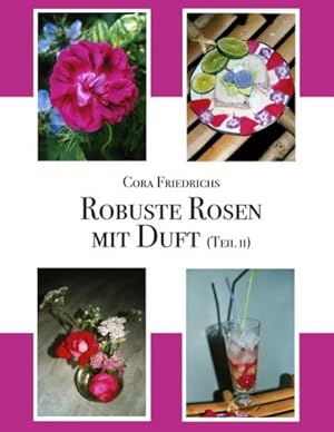 Seller image for Robuste Rosen mit Duft Teil II : Mit Zeichnungen der Autorin for sale by Smartbuy