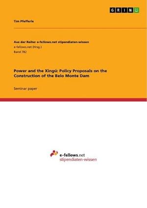 Seller image for Power and the Xing: Policy Proposals on the Construction of the Belo Monte Dam for sale by Smartbuy
