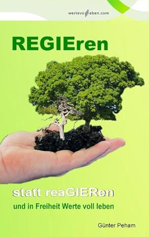 Seller image for Regieren statt reagieren : und in Freiheit Werte voll leben! for sale by Smartbuy