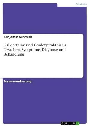 Bild des Verkufers fr Gallensteine und Cholezystolithiasis. Ursachen, Symptome, Diagnose und Behandlung zum Verkauf von Smartbuy