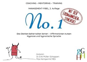 Bild des Verkufers fr Coaching - Mentoring - Training: Management-Fibel No. 1 : Das Denken beherrschen lernen - Affirmationen nutzen; Hypnose und hypnotische Sprache zum Verkauf von Smartbuy