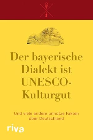 Bild des Verkufers fr Der bayerische Dialekt ist UNESCO-Kulturgut : Und viele andere unntze Fakten ber Deutschland zum Verkauf von Smartbuy