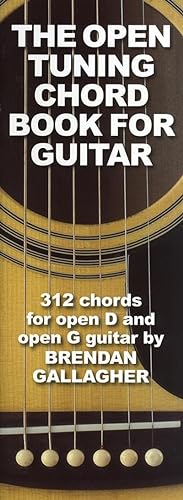 Bild des Verkufers fr The Open Tuning Chord Book For Guitar : 312 chords for open D and open G guitar zum Verkauf von Smartbuy