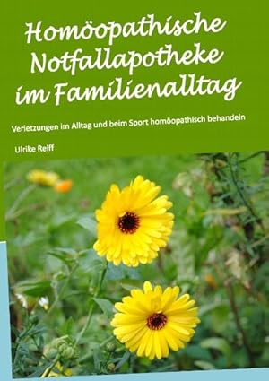 Imagen del vendedor de Homopathische Notfallapotheke im Familienalltag : Verletzungen im Alltag und beim Sport homopathisch behandeln a la venta por Smartbuy