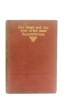 Imagen del vendedor de The Glory and Joy of the Resurrection a la venta por World of Rare Books