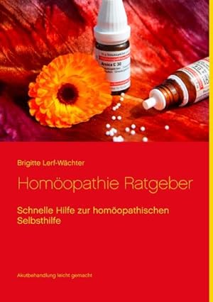 Bild des Verkufers fr Homopathie Ratgeber : Schnelle Hilfe zur homopathischen Selbsthilfe zum Verkauf von Smartbuy