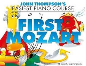 Bild des Verkufers fr Thompson's Easiest Piano Course : First Mozart zum Verkauf von Smartbuy