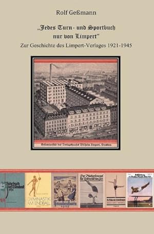 Seller image for Jedes Turn- und Sportbuch nur von Limpert'. Zur Geschichte des Limpert-Verlages 1921-1945 for sale by Smartbuy