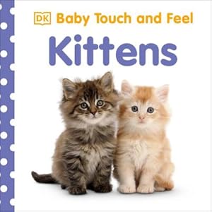 Image du vendeur pour Baby Touch and Feel Kittens mis en vente par Smartbuy